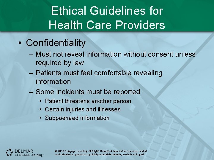 Ethical Guidelines for Health Care Providers • Confidentiality – Must not reveal information without Ethical Guidelines for Health Care Providers • Confidentiality – Must not reveal information without