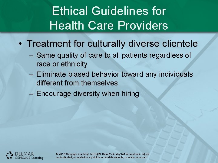 Ethical Guidelines for Health Care Providers • Treatment for culturally diverse clientele – Same Ethical Guidelines for Health Care Providers • Treatment for culturally diverse clientele – Same