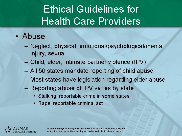 Ethical Guidelines for Health Care Providers • Abuse – Neglect, physical, emotional/psychological/mental injury, sexual Ethical Guidelines for Health Care Providers • Abuse – Neglect, physical, emotional/psychological/mental injury, sexual