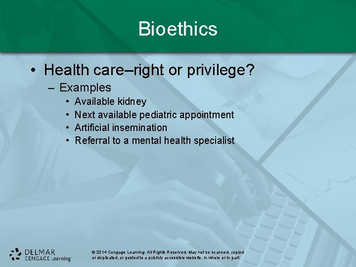 Bioethics • Health care–right or privilege? – Examples • • Available kidney Next available Bioethics • Health care–right or privilege? – Examples • • Available kidney Next available