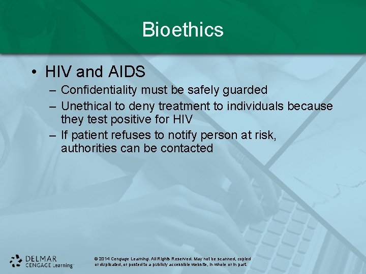Bioethics • HIV and AIDS – Confidentiality must be safely guarded – Unethical to Bioethics • HIV and AIDS – Confidentiality must be safely guarded – Unethical to