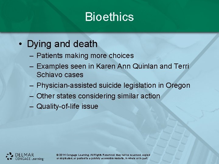Bioethics • Dying and death – Patients making more choices – Examples seen in Bioethics • Dying and death – Patients making more choices – Examples seen in