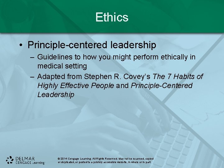 Ethics • Principle-centered leadership – Guidelines to how you might perform ethically in medical Ethics • Principle-centered leadership – Guidelines to how you might perform ethically in medical