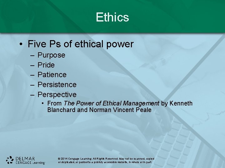 Ethics • Five Ps of ethical power – – – Purpose Pride Patience Persistence Ethics • Five Ps of ethical power – – – Purpose Pride Patience Persistence