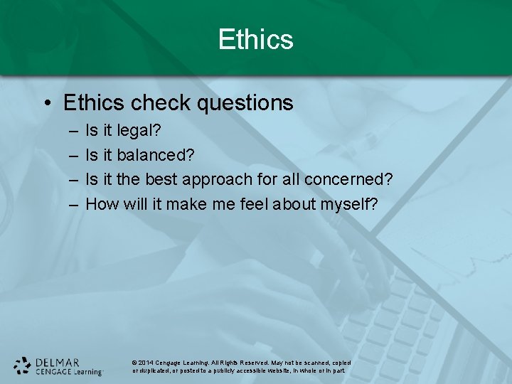 Ethics • Ethics check questions – – Is it legal? Is it balanced? Is Ethics • Ethics check questions – – Is it legal? Is it balanced? Is