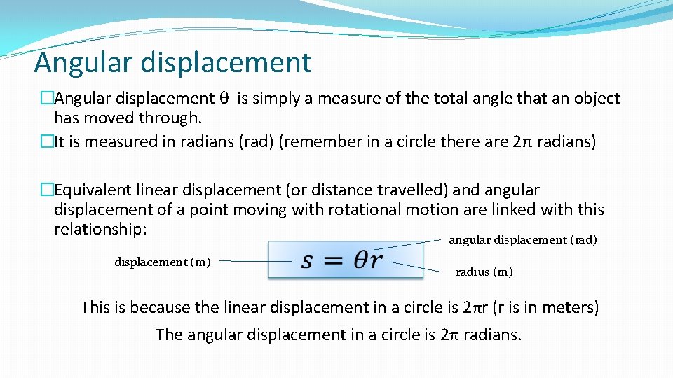 Angular displacement �Angular displacement θ is simply a measure of the total angle that