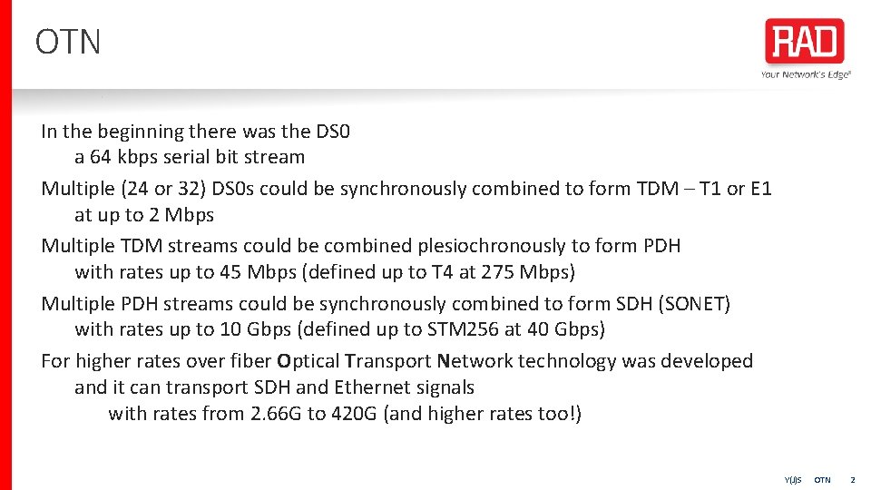 OTN In the beginning there was the DS 0 a 64 kbps serial bit