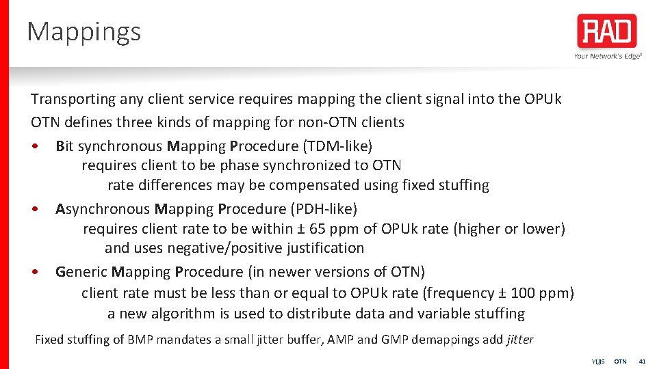 Mappings Transporting any client service requires mapping the client signal into the OPUk OTN