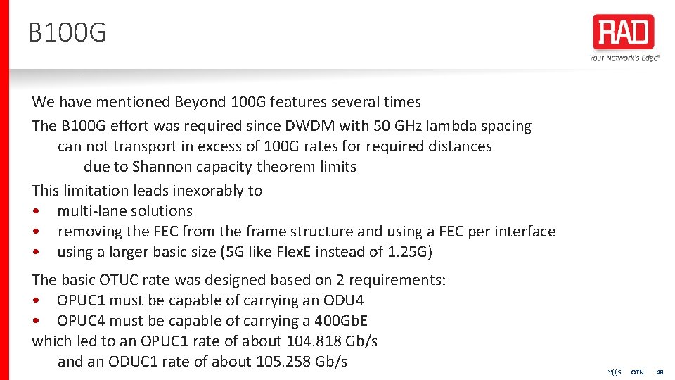 B 100 G We have mentioned Beyond 100 G features several times The B