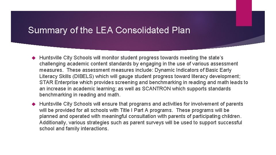 Summary of the LEA Consolidated Plan Huntsville City Schools will monitor student progress towards