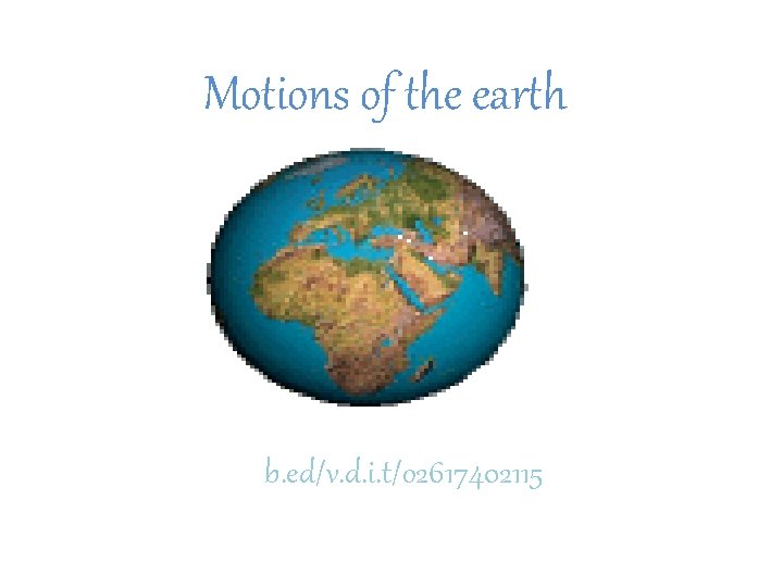 Motions of the earth b. ed/v. d. i. t/o 2617402115 