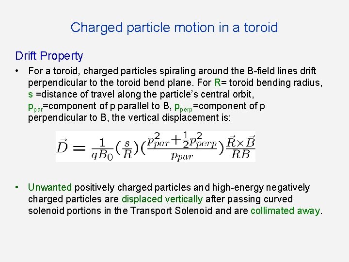 Charged particle motion in a toroid Drift Property • For a toroid, charged particles