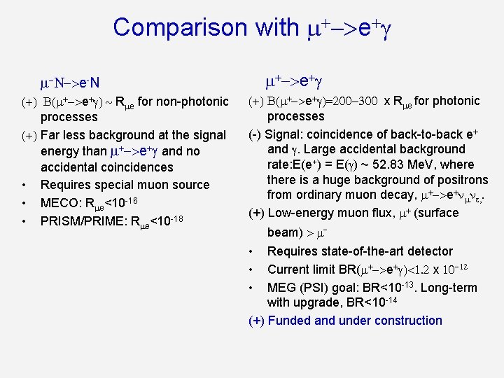 Comparison with + >e+ N >e-N (+) B( + >e+ ) ~ R e