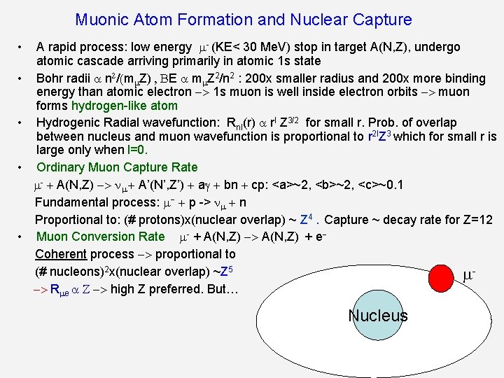 Muonic Atom Formation and Nuclear Capture A rapid process: low energy - (KE< 30