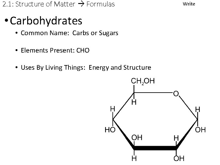 2. 1: Structure of Matter Formulas • Carbohydrates • Common Name: Carbs or Sugars