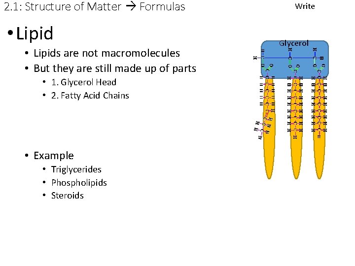 2. 1: Structure of Matter Formulas • Lipids are not macromolecules • But they