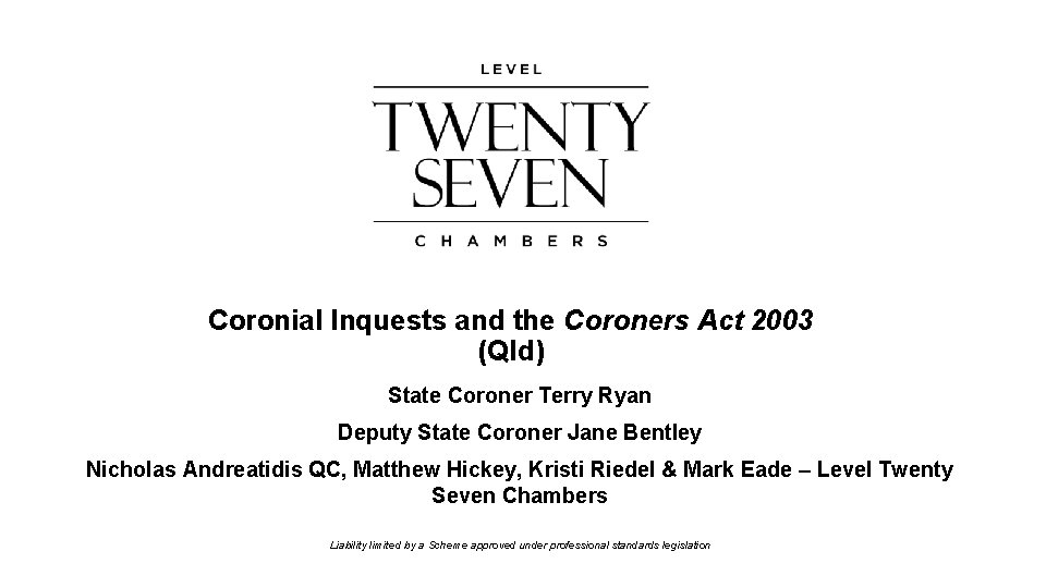 Coronial Inquests and the Coroners Act 2003 (Qld) State Coroner Terry Ryan Deputy State