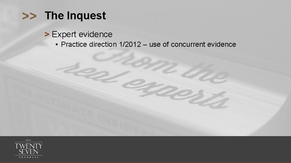 >> The Inquest > Expert evidence • Practice direction 1/2012 – use of concurrent