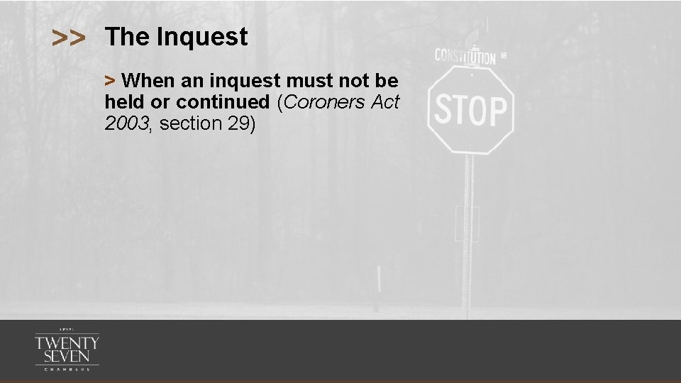 >> The Inquest > When an inquest must not be held or continued (Coroners