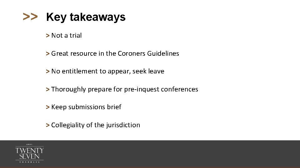 >> Key takeaways > Not a trial > Great resource in the Coroners Guidelines