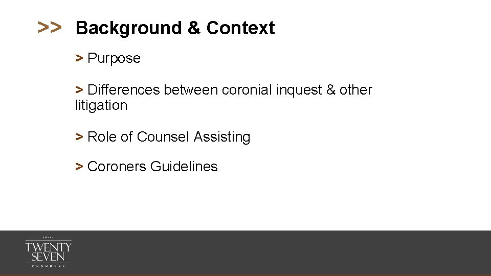 >> Background & Context > Purpose > Differences between coronial inquest & other litigation