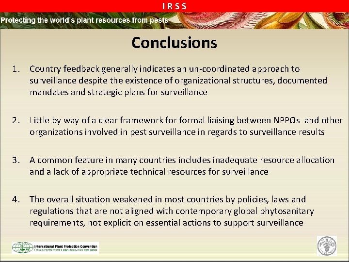 IRSS Conclusions 1. Country feedback generally indicates an un-coordinated approach to surveillance despite the