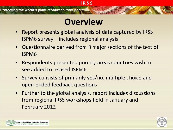 IRSS Overview • Report presents global analysis of data captured by IRSS ISPM 6