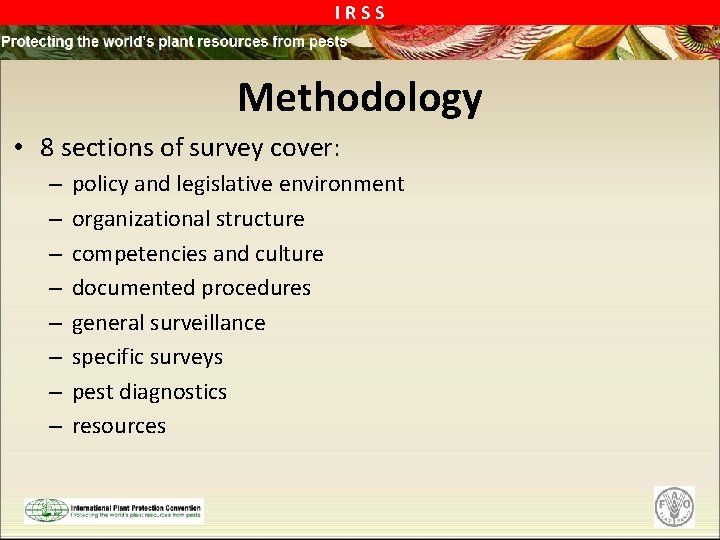 IRSS Methodology • 8 sections of survey cover: – – – – policy and
