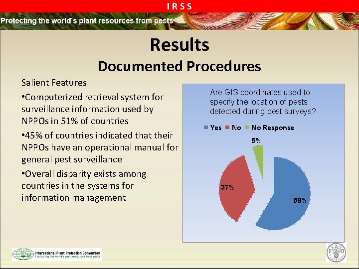 IRSS Results Documented Procedures Salient Features • Computerized retrieval system for surveillance information used