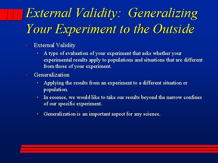 External Validity: Generalizing Your Experiment to the Outside • External Validity • A type