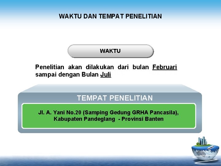 WAKTU DAN TEMPAT PENELITIAN WAKTU Click to to Penelitian akan dilakukan dari bulan Click