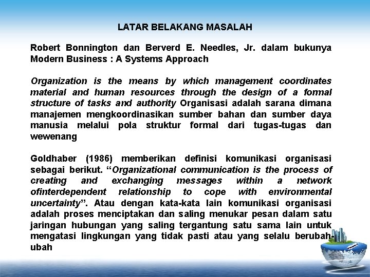 LATAR BELAKANG MASALAH Robert Bonnington dan Berverd E. Needles, Jr. dalam bukunya Modern Business