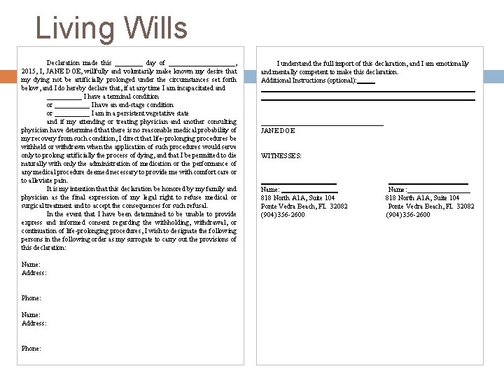Living Wills Declaration made this ____ day of __________, 2015, I, JANE DOE, willfully