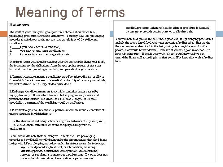 Meaning of Terms MEMORANDUM The draft of your living will gives you three choices