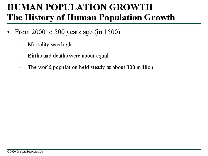 HUMAN POPULATION GROWTH The History of Human Population Growth • From 2000 to 500