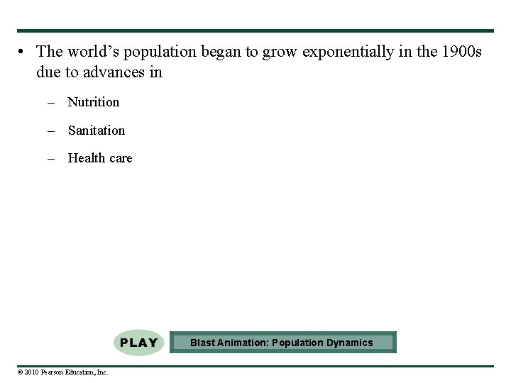  • The world’s population began to grow exponentially in the 1900 s due