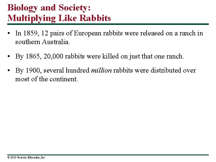 Biology and Society: Multiplying Like Rabbits • In 1859, 12 pairs of European rabbits