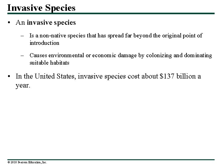 Invasive Species • An invasive species – Is a non-native species that has spread