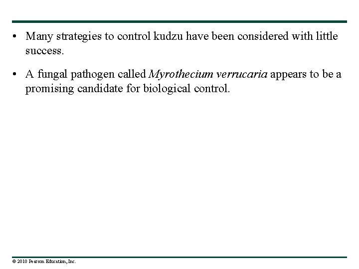  • Many strategies to control kudzu have been considered with little success. •