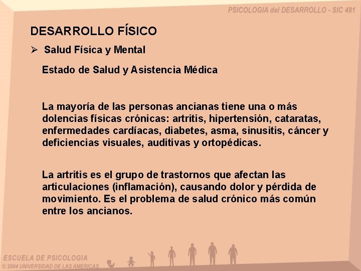 DESARROLLO FÍSICO Ø Salud Física y Mental Estado de Salud y Asistencia Médica La