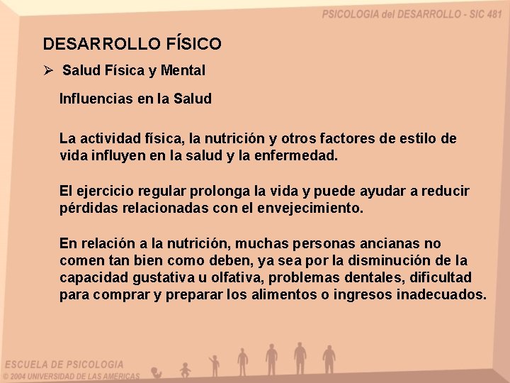 DESARROLLO FÍSICO Ø Salud Física y Mental Influencias en la Salud La actividad física,