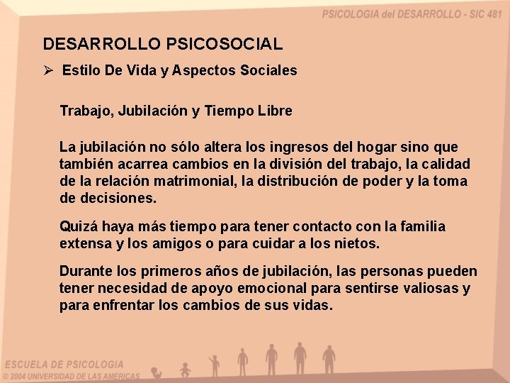 DESARROLLO PSICOSOCIAL Ø Estilo De Vida y Aspectos Sociales Trabajo, Jubilación y Tiempo Libre