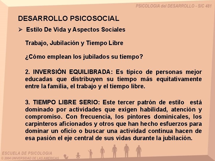 DESARROLLO PSICOSOCIAL Ø Estilo De Vida y Aspectos Sociales Trabajo, Jubilación y Tiempo Libre
