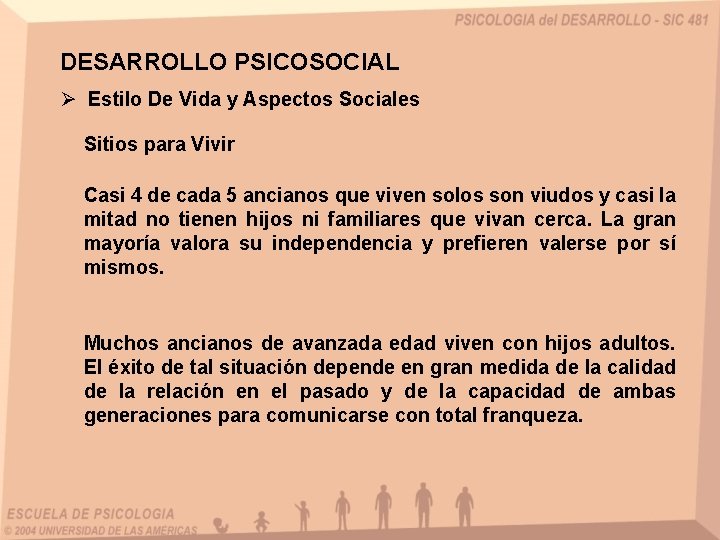DESARROLLO PSICOSOCIAL Ø Estilo De Vida y Aspectos Sociales Sitios para Vivir Casi 4