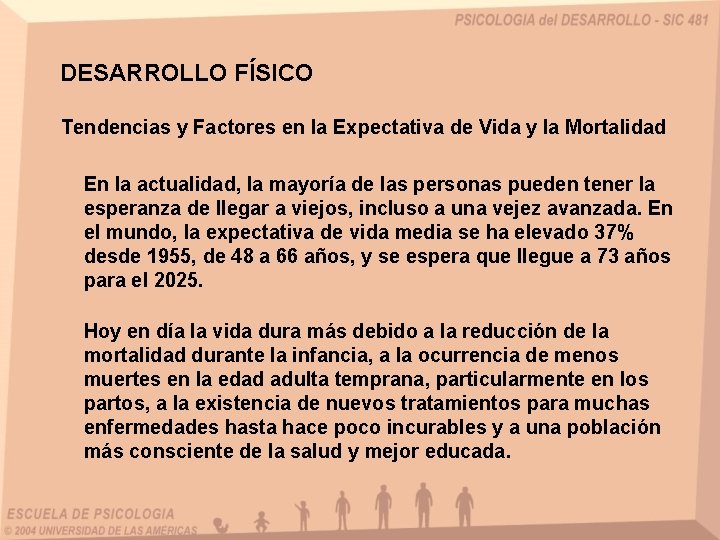 DESARROLLO FÍSICO Tendencias y Factores en la Expectativa de Vida y la Mortalidad En