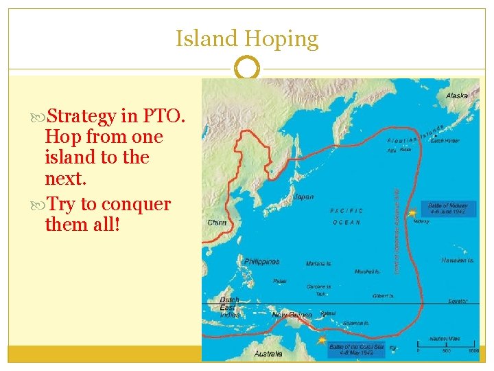 Island Hoping Strategy in PTO. Hop from one island to the next. Try to