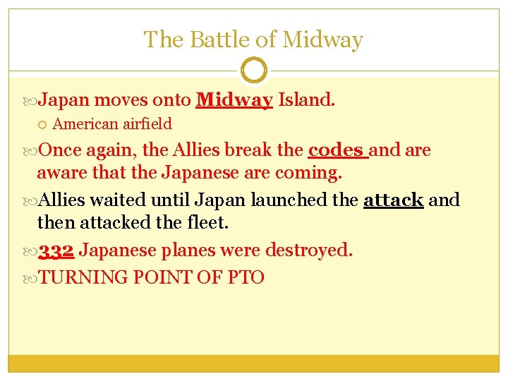 The Battle of Midway Japan moves onto Midway Island. American airfield Once again, the