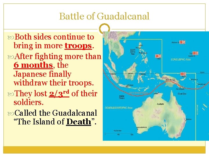 Battle of Guadalcanal Both sides continue to bring in more troops. After fighting more