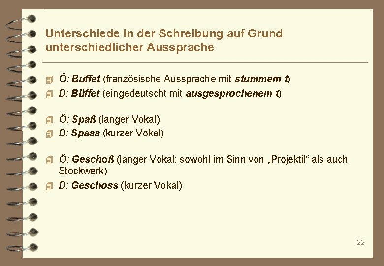 Unterschiede in der Schreibung auf Grund unterschiedlicher Aussprache 4 Ö: Buffet (französische Aussprache mit