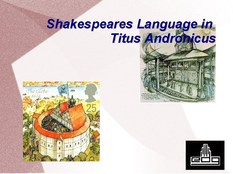 Shakespeares Language in Titus Andronicus 